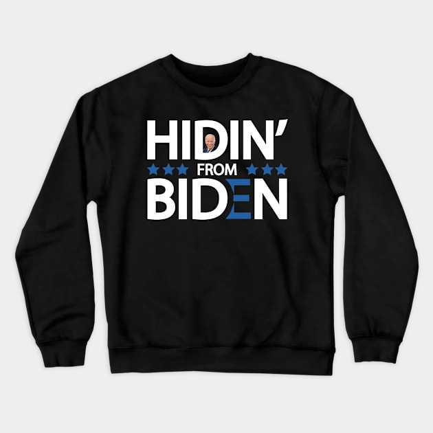 Hidin' From Biden Crewneck Sweatshirt by DragonTees